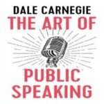 The Art of Public Speaking – Dale Carnegie