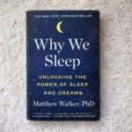 Why We Sleep by Matthew Walker