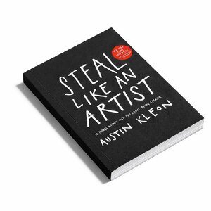 Steal Like an Artist by Austin Kleon