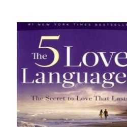 The 5 love languages- Gary Chapman