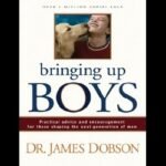 Bringing up boys- Dr. James Dobson