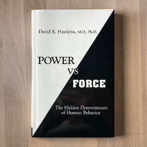 Power vs Force by David R. Hawkins