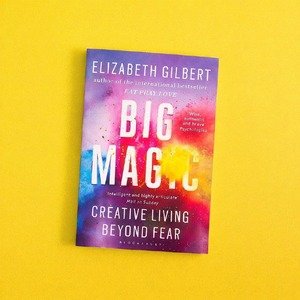 Big Magic by Elizabeth Gilbert