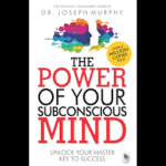 The power of your subconscious mind- Joseph Murphy