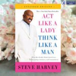 Act like a lady, Think like a man- Steve Harvey