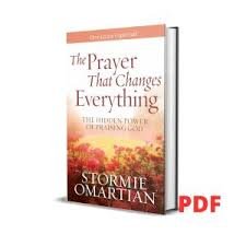 THE PRAYER THAT CHANGES EVERYTHING – STORMIE OMARTIAN