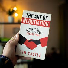 The Art of Negotiation: How To Get What You Want (Every Time) – Castle Tim