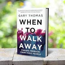 When To Walk Away – Gary Thomas