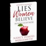 Lies women believe- Nancy Leigh