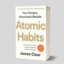 Atomic Habits :Tiny Changes, Remarkable Results – James Clear