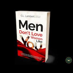 Men don’t love women like you- G. L Lambert