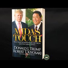 Midas Touch: Why Some Entrepreneurs Get Rich-And Why Most Don’t - Trump and Kiyosaki