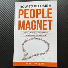 How to Become a People Magnet by Marc Reklau