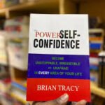 The power of self confidence- Brian Tracy