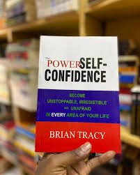 The power of self confidence- Brian Tracy