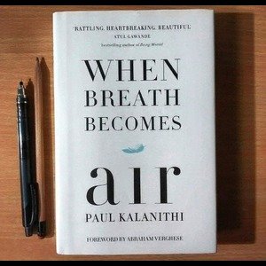 When Breath Becomes Air by Paul Kalanithi