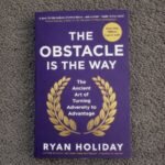 The Obstacle Is the Way by Ryan Holiday
