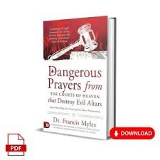 Dangerous Prayers from the Courts of Heaven that Destroy Evil Altars – Francis Myles