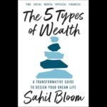 The 5 Types of Wealth by Sahil Bloom