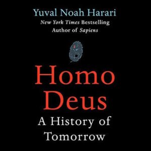 Homo Deus by Yuval Noah Harari