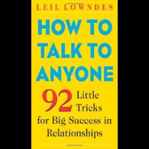 How to Talk to Anyone" by Leil Lowndes